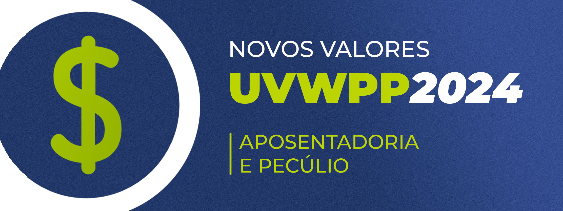 A VVWPP divulga os novos valores de aposentadoria e pecúlio confira