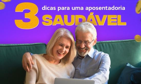 3 dicas para uma aposentadoria saudável