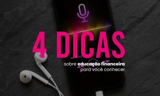 Separamos 4 podcast para você com conteúdo incríveis sobre educação financeira.